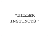 “Killer Instincts”