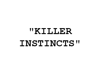 Killer Instincts